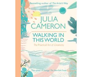 Julia Cameron Walking In This World (Tascabile)