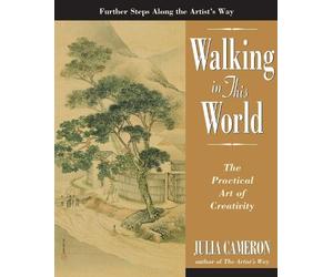 Julia Cameron Walking in This World (Tascabile) Artist's Way