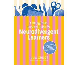 Julia Childs A Study Skills Survival Guide for Neurodivergent Learne (Tascabile)