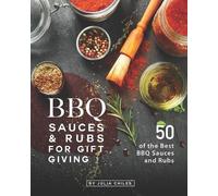 Julia Chiles BBQ Sauces and Rubs for Gift Giving (Tascabile)