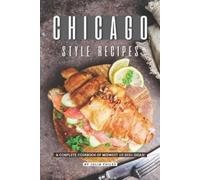 Julia Chiles Chicago Style Recipes (Tascabile)