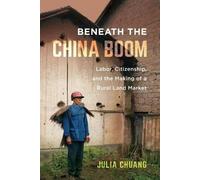 Julia Chuang Beneath the China Boom (Tascabile)