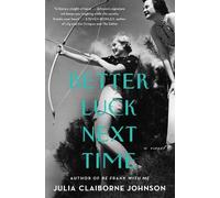 Julia Claiborne Johnson Better Luck Next Time (Copertina rigida)