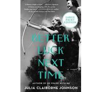 Julia Claiborne Johnson Better Luck Next Time [Large Print] (Tascabile)