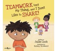 Julia Cook Teamwork isn't My Thing, and I Don't Like to Share (Tascabile)