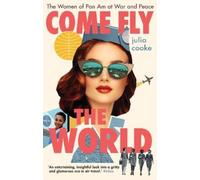 Julia Cooke Come Fly the World (Copertina rigida)