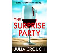 Julia Crouch The Surprise Party (Tascabile)