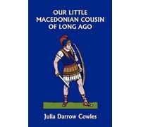 Julia Darrow Co Our Little Macedonian Cousin of Long Ago (Yesterday' (Tascabile)