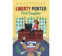 Julia Devillers Liberty Porter, First Daughter (Copertina rigida)
