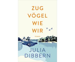 Julia Dibbern Zugvögel wie wir: Roman (Tascabile)