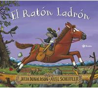 Julia Donaldson Axel Sc El Ratón Ladrón (Castellano - A PARTIR DE 3 (Tascabile)