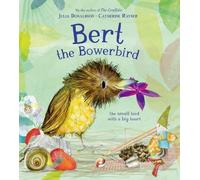 Julia Donaldson Cath Bert, the Bowerbird: The Small Bird with (Copertina rigida)