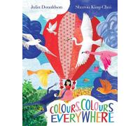 Julia Donaldson Colours, Colours Everywhere (Copertina rigida)