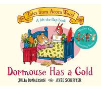 Julia Donaldson Dormouse Has a Cold (Libro di cartone) Tales From Acorn Wood