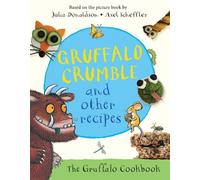Julia Donaldson Gruffalo Crumble and Other Recipes (Copertina rigida)
