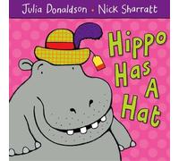 Julia Donaldson Hippo Has a Hat (Tascabile)