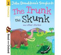 Read with Oxford: Stage 2: Julia Donaldson's Songbirds: The Trunk and The