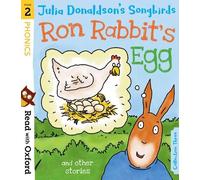 Read with Oxford: Stage 2: Julia Donaldson's Songbirds: Ron Rabbit's Egg and