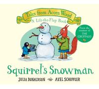 Julia Donaldson Squirrel's Snowman (a Lift-The-Flap Book) (Ta (Libro di cartone)