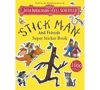 Julia Donaldson - Stick Man And Friends Super Sticker Book - AA.VV.