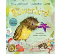 Julia Donaldson The Bowerbird (Tascabile)