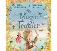 Julia Donaldson The Magic Feather (Copertina rigida)