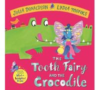 Julia Donaldson The Tooth Fairy and the Crocodile (Copertina rigida)