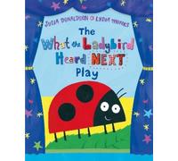 Julia Donaldson The What the Ladybird Heard Next Play (Tascabile)