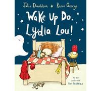 Julia Donaldson Wake Up Do, Lydia Lou (Tascabile)