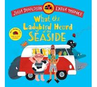 Julia Donaldson What the Ladybird Heard at the Seaside (Tascabile)