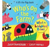 Julia Donaldson Who's on the Farm? A What the Ladybird Heard (Libro di cartone)
