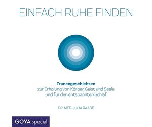 Julia Dr.Med.Raabe Einfach Ruhe Finden (Trancegeschichten zur Erholun (CD)