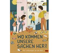 Julia Dürr Wo kommen unsere Sachen her?: Auf Lieferwegen um d (Copertina rigida)