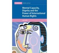 Julia Duffy Mental Capacity, Dignity and the Power of International (Tascabile)