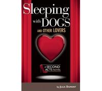 Julia Dumont Sleeping With Dogs and Other Lovers (Tascabile)
