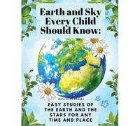 Julia Ellen Rogers Earth and Sky Every Child Should Know (Tascabile)