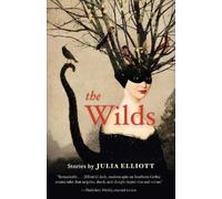 Julia Elliott The Wilds (Tascabile)