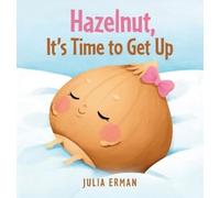 Julia Erman Hazelnut, It's Time to Get Up (Copertina rigida)