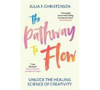 Julia F. Christensen The Pathway to Flow (Tascabile)