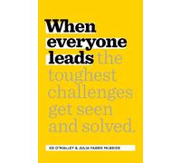 Julia Fabris McBride Ed O’Malley When Everyone Leads (Copertina rigida)