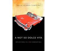 Julia Falkner-Tompkins A Not So Dolce Vita (Copertina rigida)