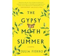 Julia Fierro The Gypsy Moth Summer (Tascabile)