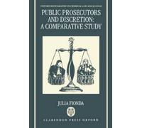 Public Prosecutors and Discretion: A Comparative Study