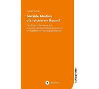 Julia Fischer Soziale Medien als ›sicherer‹ Raum?: Der Digital Servi (Tascabile)