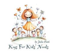 Julia Fonti Keys For Kids' Needs (Copertina rigida)