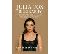 JULIA FOX BIOGRAPHY: THE STORY OF HER LIFE, ART, AND JOURNEY TO FAME