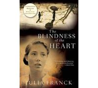 Julia Franck The Blindness of the Heart (Tascabile)