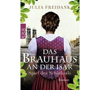 Julia Freidank Das Brauhaus an der Isar: Spiel des Schicksals: Roman (Tascabile)