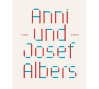 Julia Garimorth Anni und Josef Albers: Kunst und Leben (Copertina rigida)