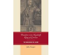 Julia Gasper Theodore von Neuhoff, King of Corsica (Copertina rigida)